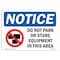 Signmission OSHA Sign, Do Not Park Or Store With Symbol, 10in X 7in Rigid Plastic, 7" W, 10" L, Landscape OS-NS-P-710-L-15472 - alternate 1